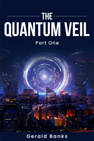 The Quantum Veil Part One